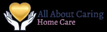 All About Caring Home Care of the Twin Cities, MN at Minneapolis, MN