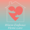 Warm Embrace Home Care LLC at Phoenix, AZ